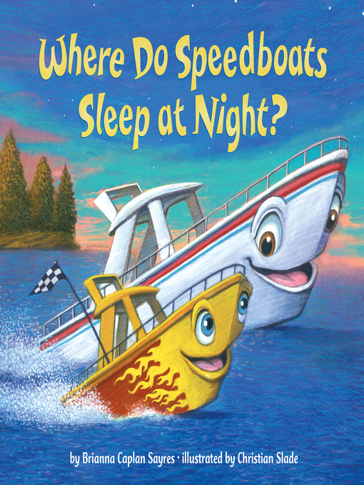 Title details for Where Do Speedboats Sleep at Night? by Brianna Caplan Sayres - Available